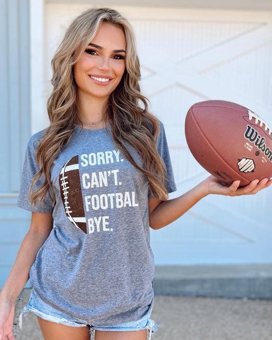 Gray Sorry. Can’t. FOOTBALL. Bye. Unisex Comfy Tee - Live Love Gameday®